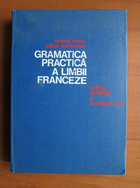 Anticariat: Marcel Saras - Gramatica practica a limbii franceze