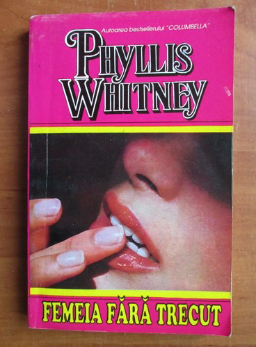 Anticariat: Phyllis Whitney - Femeia fara trecut