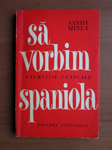 Anticariat: Sanda Minea - Sa vorbim spaniola