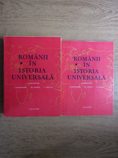 Anticariat: I. Agrigoroaiei - Romanii in istoria universala (volumul 2 in 2 parti)