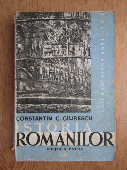 Anticariat: Constantin C. Giurescu - Istoria romanilor (volumul 1,1942)