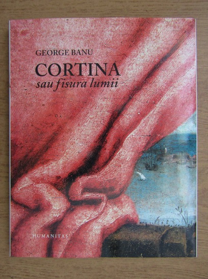 Anticariat: George Banu - Cortina sau fisura lumii