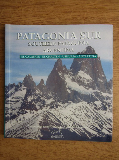 Anticariat: Patagonia Sur. Southern Patagonia