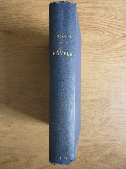 Anticariat: Ioan Slavici - Nuvele (volumul 1, 1945)