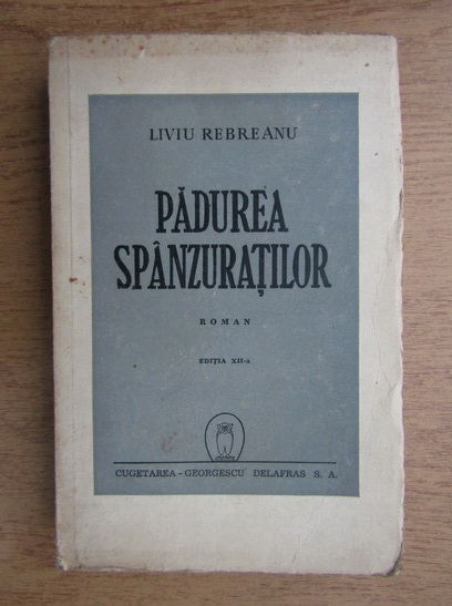 Anticariat: Liviu Rebreanu - Padurea spanzuratilor (1945)