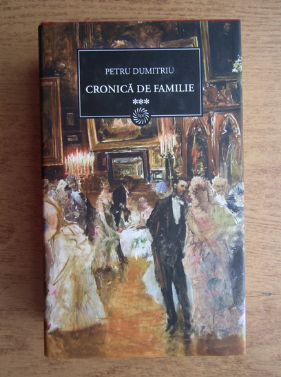 Anticariat: Petru Dumitriu - Cronica de familie (volumul 3)