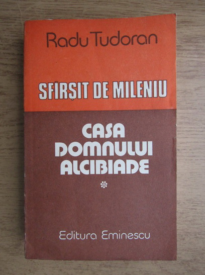 Anticariat: Radu Tudoran - Sfarsit de mileniu. Casa Domnului Alcibiade (volumul 1)
