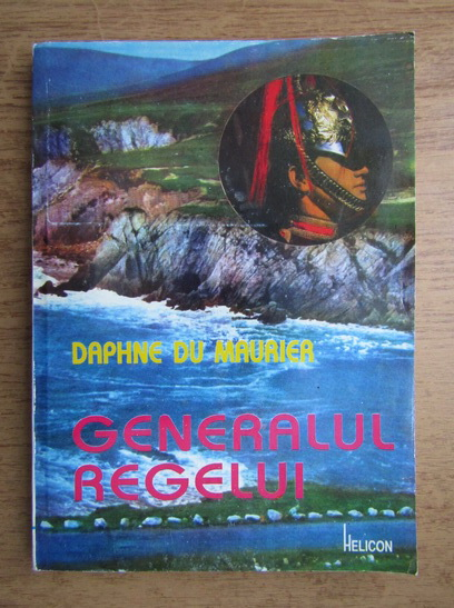 Anticariat: Daphne du Maurier - Generalul regelui