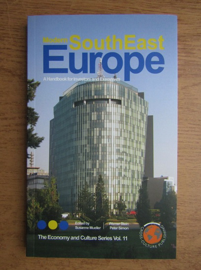 Anticariat: Modern South East Europe. A handbook for investors and executives (volumul 11)
