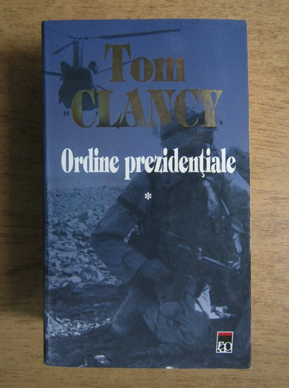 Anticariat: Tom Clancy - Ordine prezidentiale (volumul 1)