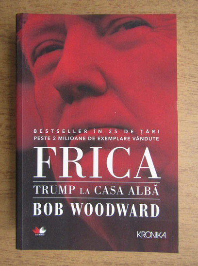 Anticariat: Bob Woodward - Frica. Trump la Casa Alba