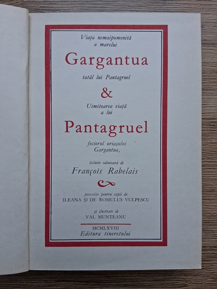 Francois Rebelais - Gargantua, tatal lui Pantagruel. Uimitoarea viata a lui Pantagruel, feciorul uriasului Gargantua