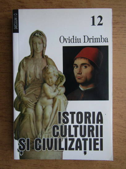 Anticariat: Ovidiu Drimba - Istoria culturii si civilizatiei (volumul 12)