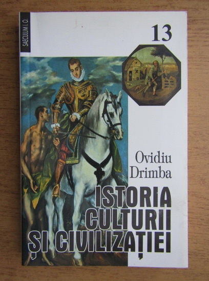 Anticariat: Ovidiu Drimba - Istoria culturii si civilizatiei (volumul 13)