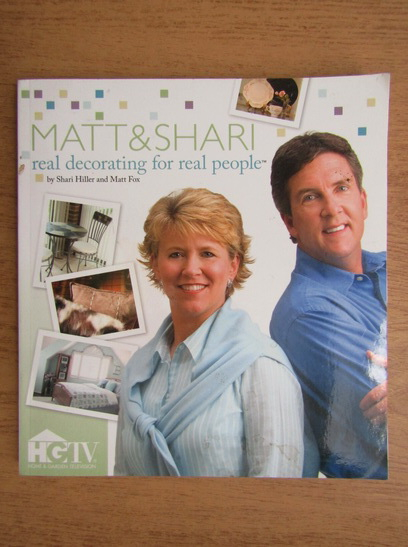 Anticariat: Shari Hiller, Matt Fox - Matt and Shari, real decorating for real people