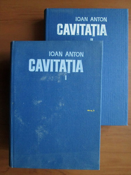 Anticariat: Ioan Anton - Cavitatia (2 volume)