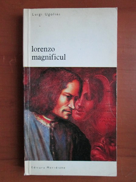 Anticariat: Luigi Ugolini - Lorenzo magnificul