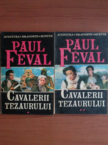 Anticariat: Paul Feval - Cavalerii tezaurului (2 volume)