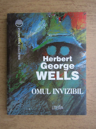 Anticariat: Herbert George Wells - Omul invizibil