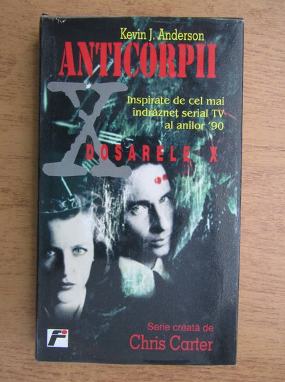 Anticariat: Kevin J. Anderson - Anticorpii. Inspirate de cel mai indraznet serial TV al anilor '90