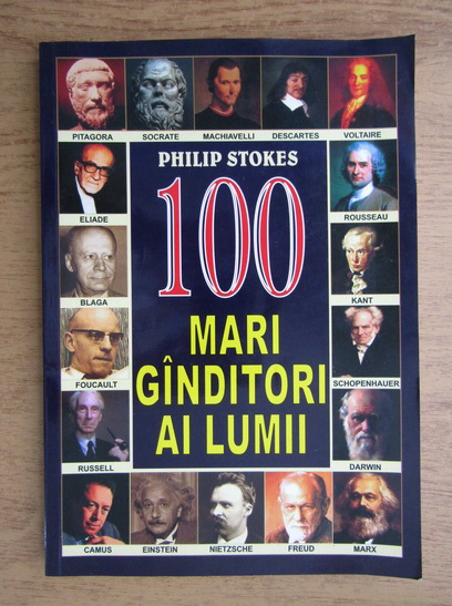 Anticariat: Philip Stokes - 100 mari ganditori ai lumii