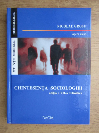 Anticariat: Nicolae Grosu - Chintesenta sociologiei