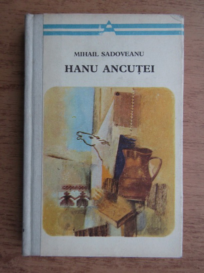 Anticariat: Mihail Sadoveanu - Hanu Ancutei