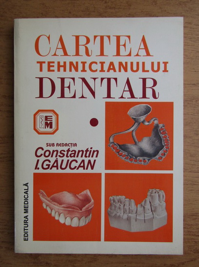 Medic liquid hybrid Constantin Gaucan - Cartea tehnicianului dentar (volumul 1) - Cumpără