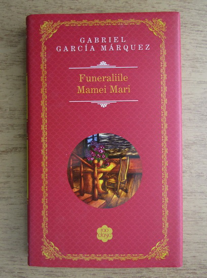 Anticariat: Gabriel Garcia Marquez - Funeraliile mamei mari