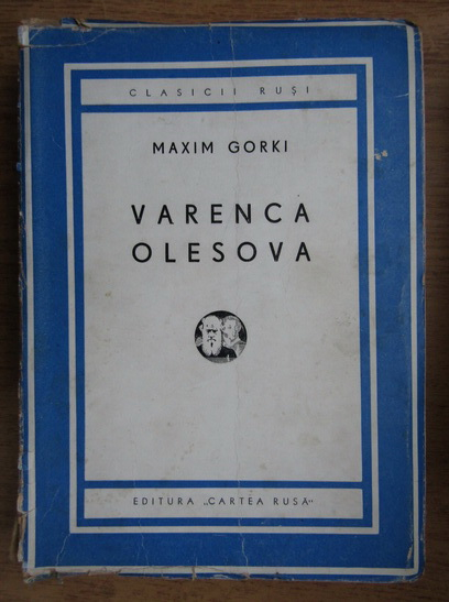 Anticariat: Maxim Gorki - Varenca Olesova (1945)