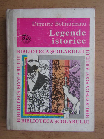 Anticariat: Dimitrie Bolintineanu - Legende istorice (volumul 1)