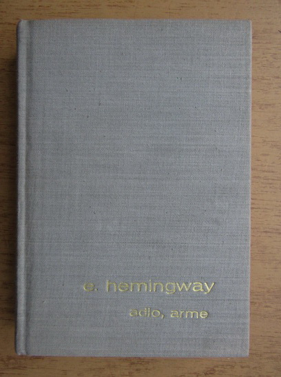 Anticariat: Ernest Hemingway - Adio, arme