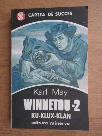Anticariat: Karl May - Winnetou, volumul 2. Ku Klux Klan
