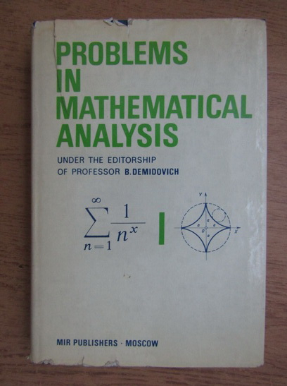 Anticariat: B. Demidovitch - Problems in mathematical analysis