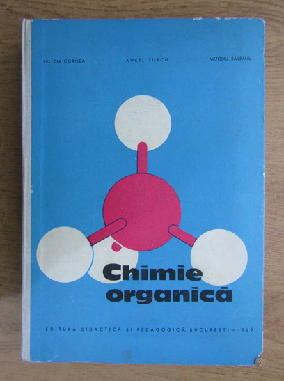 Anticariat: Felicia Cornea - Chimie organica