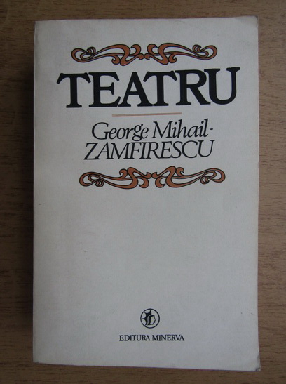 Anticariat: George Mihail Zamfirescu - Teatru