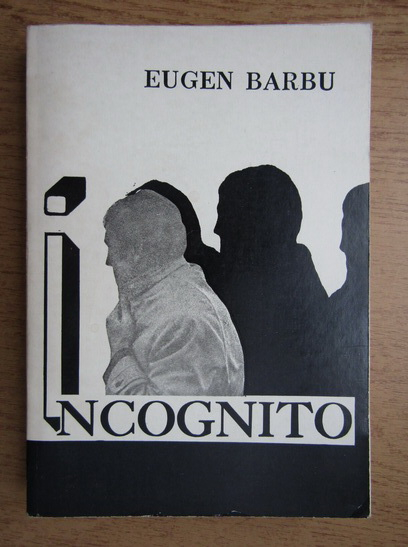 Anticariat: Eugen Barbu - Incognito (volumul 1)