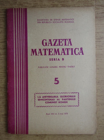 Anticariat: Gazeta Matematica, Seria B, anul XXII, nr. 5, 1971