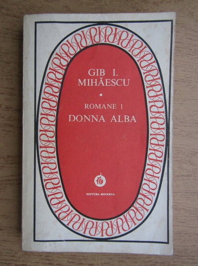 Anticariat: Gib. I. Mihaescu - Donna Alba (volumul 1)