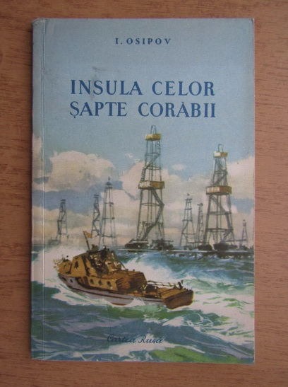 Anticariat: I. Osipov - Insula celor sapte corabii