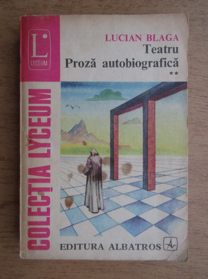 Anticariat: Lucian Blaga - Teatru. Proza autobiografica (volumul 2)