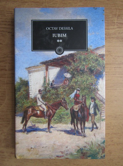 Anticariat: Octav Dessila - Iubim (volumul 2)