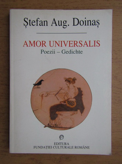 Anticariat: Stefan Augustin Doinas - Amor universalis (editie bilingva romana-germana)