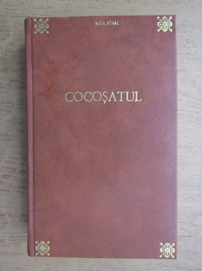 Anticariat: Paul Feval - Cocosatul