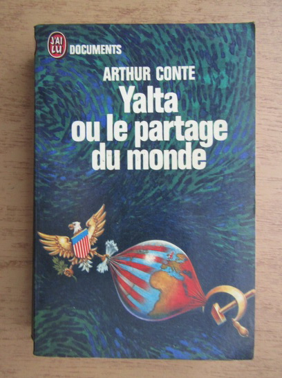 Anticariat: Arthur Conte - Yalta ou le partage du monde