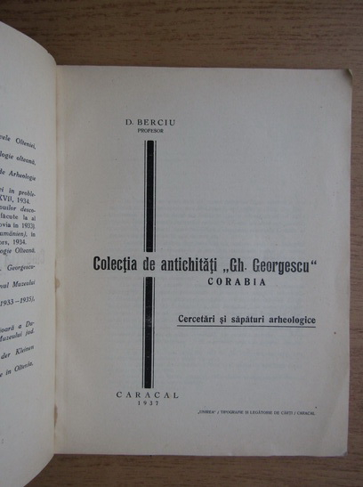 D. Berciu - Colectia de antichitati Gh. Georgescu. Corabia. Cercetari si sapaturi arheologice (1937)