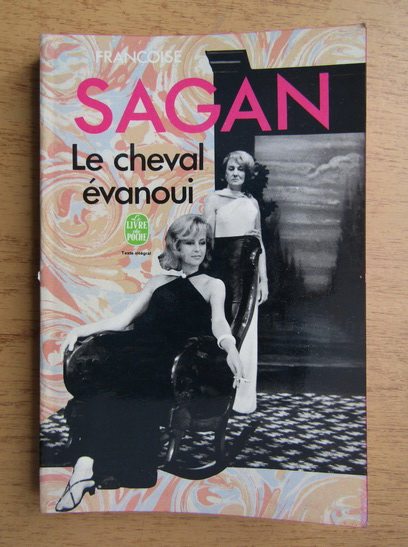 Anticariat: Francoise Sagan - Le cheval evanoui. L'echarde