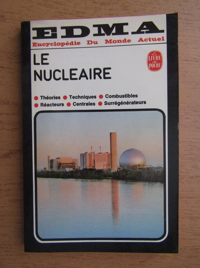 Anticariat: Enclyclopedie Du Monde Actuel. Le nucleaire
