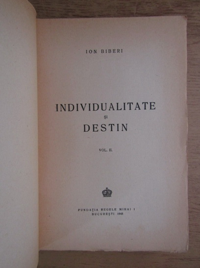 Ion Biberi - Individualitate si destin (volum 2, 1945)