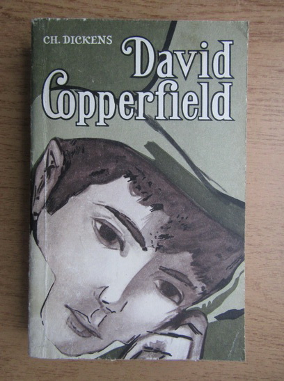 Anticariat: Charles Dickens - Viata lui David Copperfield (volumul 1)